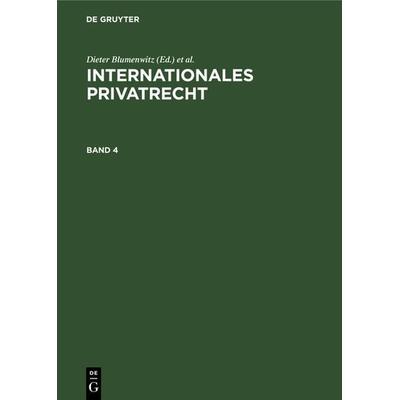 Internationales Privatrecht / Internationales Privatrecht. Band 4, Gebundene Ausgabe von Christian Bar,Peter Mankowski, De Gruyter, 978-3-11-231008-3