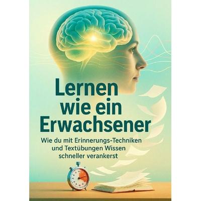 Lernen wie ein Erwachsener, Taschenbuch von Verena Busch, Epubli, 978-3-565-08904-8