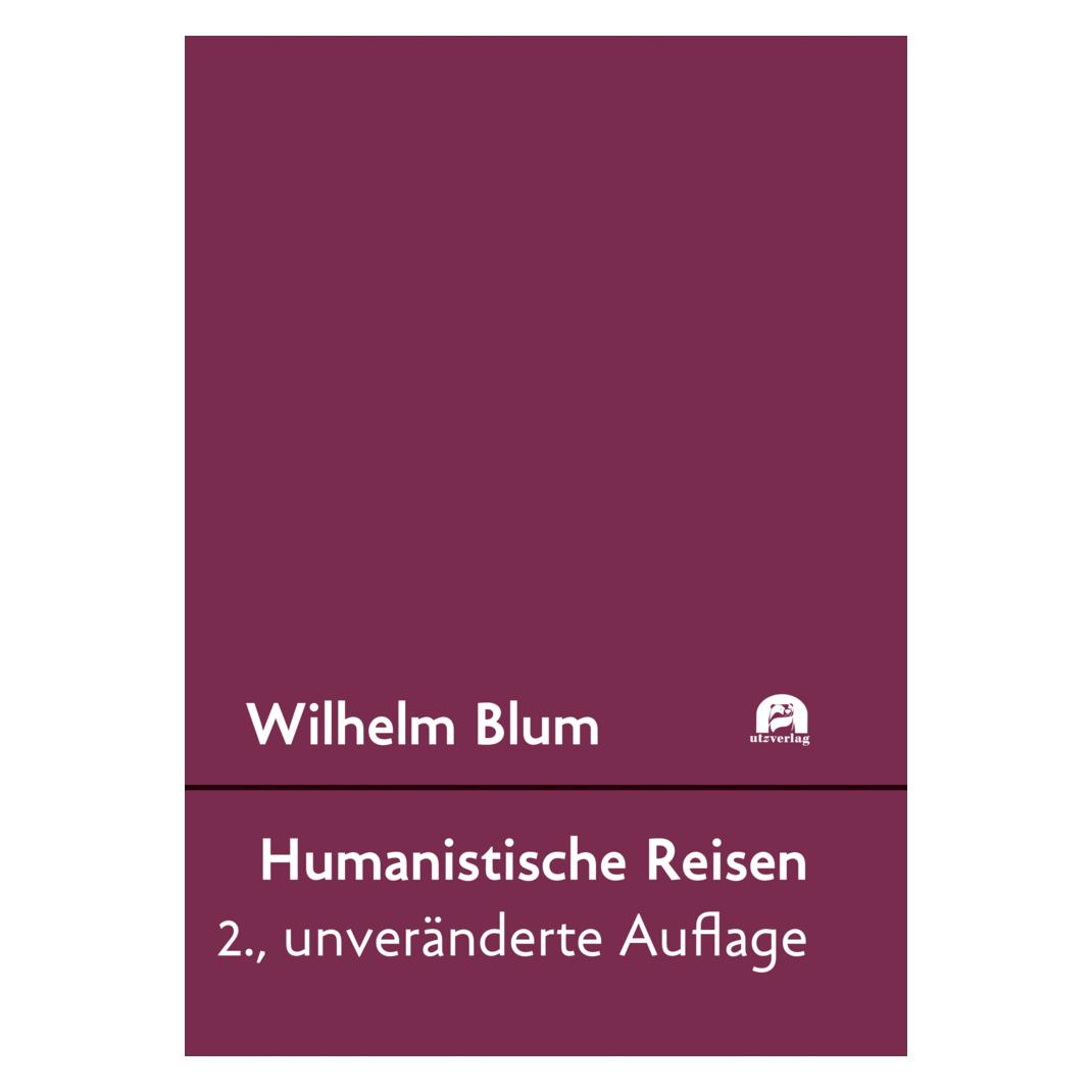 UTZ Verlag Humanistische Reisen (Deutsch, Softcover, Wilhelm Blum) (57169019)