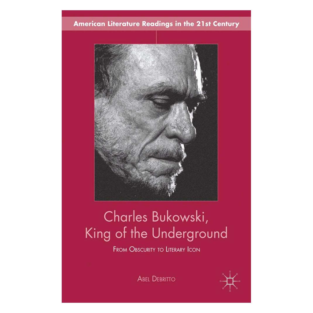 Springer Charles Bukowski, King of the Underground (Englisch, Softcover, A. Debritto) (55825508)