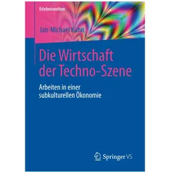 Die Wirtschaft der Techno-Szene, Fachbücher von Jan-Michael Kühn