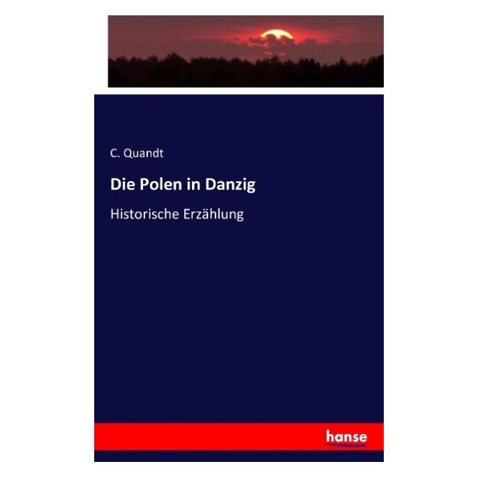 Hansebooks Die Polen in Danzig (Deutsch, Softcover, C Quandt) (55843437)