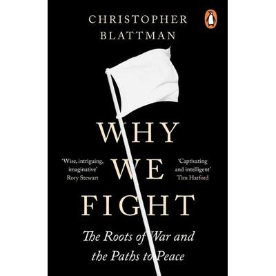 Why We Fight, Taschenbuch von Christopher Blattman, Penguin Books Ltd, 978-0-241-98925-8