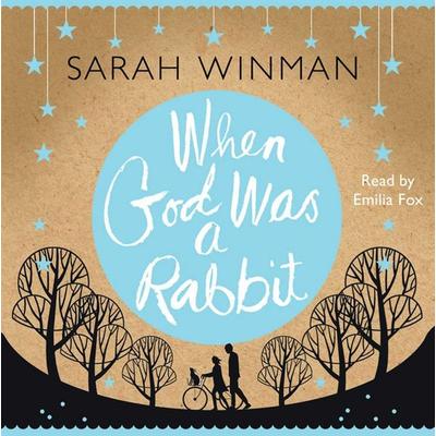 When God Was a Rabbit, von Sarah Winman, Simon & Schuster Uk, 978-0-85720-393-9