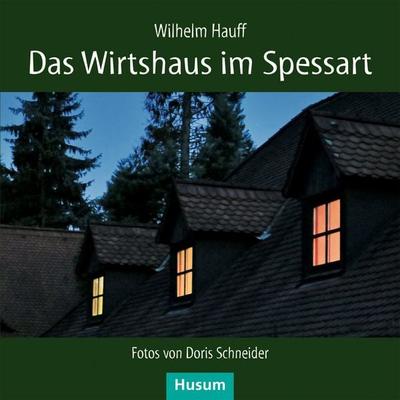Das Wirtshaus im Spessart, Taschenbuch von Wilhelm Hauff, Husum Druck- und Verlagsgesellschaft, 978-3-89876-730-9