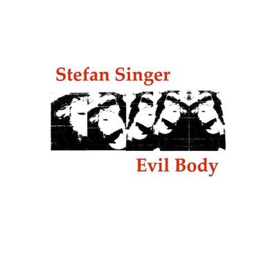 Evil Body, Taschenbuch von Stefan Singer, BoD – Books on Demand, 978-3-7578-4550-6