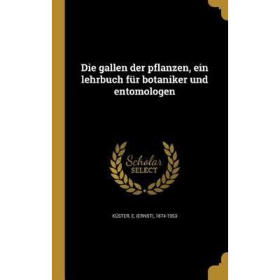 Die gallen der pflanzen, ein lehrbuch für botaniker und entomologen, Gebundene Ausgabe von , Creative Media Partners, LLC, 978-1-361-85638-3