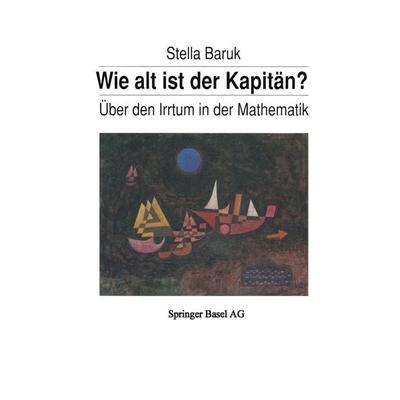 Wie alt ist der Kapitän?, Taschenbuch von S. Baruk, Springer Basel, 978-3-0348-6355-1