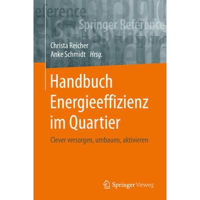 Handbuch Energieeffizienz im Quartier, Gebundene Ausgabe von , Springer Fachmedien Wiesbaden GmbH, 978-3-658-21872-0