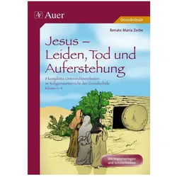 Jesus - Leiden, Tod und Auferstehung, Schulbücher von Renate Maria Zerbe