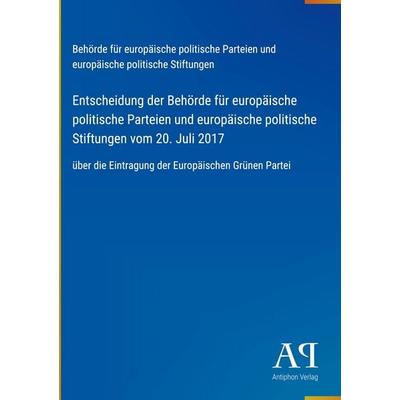 Entscheidung der Behörde für europäische politische Parteien und europäische politische Stiftungen vom 20. Juli 2017, Gebundene Ausgabe von Behörde