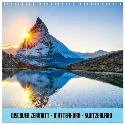 Discover Zermatt - Matterhorn - Switzerland (Wall Calendar 2027 12 × 12 Inch) CALVENDO 12 Month Wall Calendar