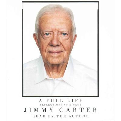 A Full Life: Reflections at Ninety - Jimmy Carter, CD, 9781442391055