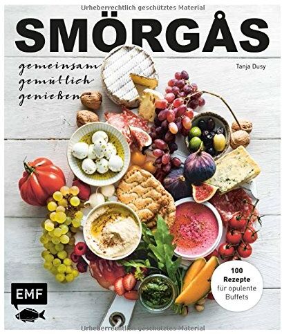 Tanja Dusy - Smörgås - Gemeinsam gemütlich genießen: 100 Rezepte für opulente Buffets - Preis vom 09.10.2026 07:28:09 h