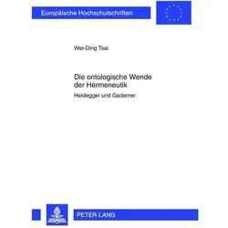 Die ontologische Wende der Hermeneutik, Fachbücher von Wei-Ding Tsai