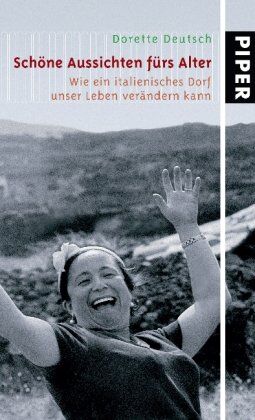Dorette Deutsch - Schöne Aussichten fürs Alter: Wie ein italienisches Dorf unser Leben verändern kann - Preis vom 10.10.2026 11:48:34 h