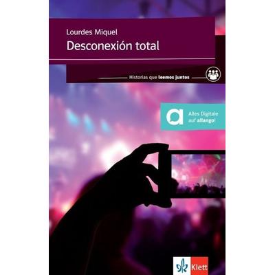 Desconexión total. Lektüre + Klett-Augmented, Taschenbuch von Lourdes Miquel, Klett Sprachen GmbH