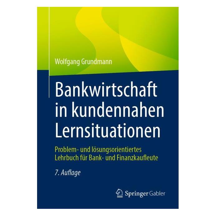 Springer Bankwirtschaft in kundennahen Lernsituationen (Deutsch, Softcover, Wolfgang Grundmann) (57856115)