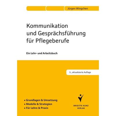 Kommunikation und Gesprächsführung für Pflegeberufe, Taschenbuch von Jürgen Wingchen, Schlütersche Verlag, 978-3-89993-819-7