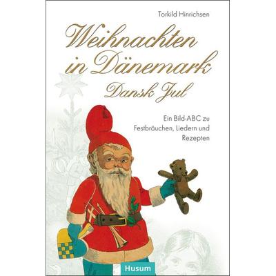 Weihnachten in Dänemark - Dansk Jul, Taschenbuch von Torkild Hinrichsen, Husum Druck- und Verlagsgesellschaft, 978-3-89876-121-5