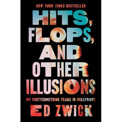 Hits, Flops, and Other Illusions, Gebundene Ausgabe von Ed Zwick, Simon & Schuster Uk, 978-1-66804-699-9