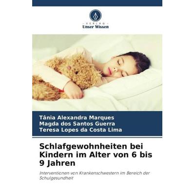 Schlafgewohnheiten bei Kindern im Alter von 6 bis 9 Jahren, Taschenbuch von Tânia Alexandra Marques,Magda dos Santos Guerra,Teresa Lopes da Costa