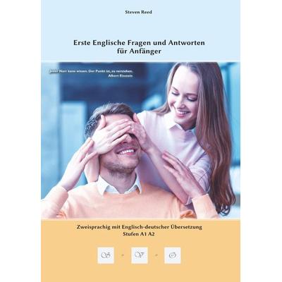 Erste Englische Fragen und Antworten für Anfänger, Taschenbuch von Steven Reed,Vadym Zubakhin, Tolino Media, 978-3-7546-6067-6
