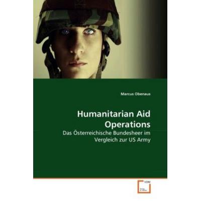 Obenaus, M: Humanitarian Aid Operations, Taschenbuch von Marcus Obenaus, VDM, 978-3-639-27904-7