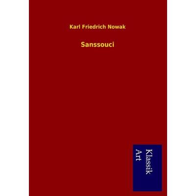 Sanssouci, Taschenbuch von Karl Friedrich Nowak, Salzwasser, 978-3-95491-184-4