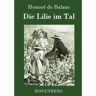 Die Lilie im Tal, Gebundene Ausgabe von Honore de Balzac, Hofenberg, 978-3-86199-324-7