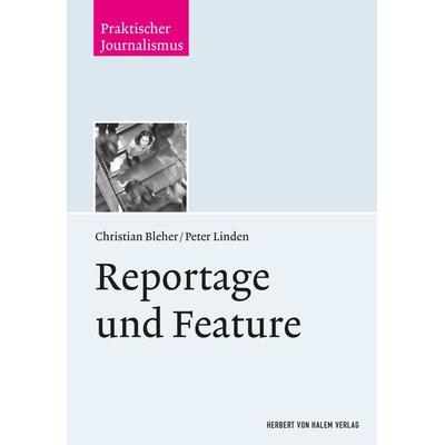 Reportage und Feature, Taschenbuch von Christian Bleher,Peter Linden, Herbert von Halem Verlag, 978-3-7445-0713-4