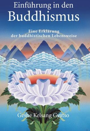 Gyatso, Geshe Kelsang - Einführung in den Buddhismus: Eine Erklärung der buddhistischen Lebensweise - Preis vom 30.09.2026 09:01:18 h