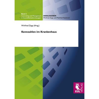 Kennzahlen im Krankenhaus, Taschenbuch von , Josef Eul Verlag, 978-3-89936-907-6