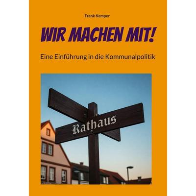 Wir machen mit!, Taschenbuch von Frank Kemper, BoD – Books on Demand, 978-3-8192-9717-5