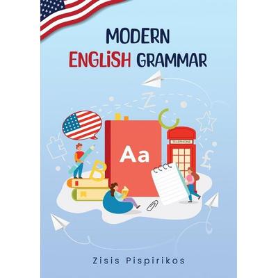 'Modern English Grammar'; 'ESL learning;' 'writing improvement;' 'grammar reference;' 'learn English, Taschenbuch von Zisis Pispirikos, American
