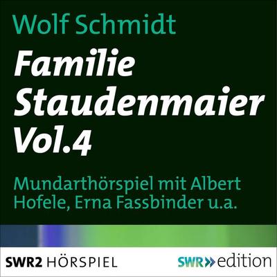 Familie Staudenmeier Vol. 4 - Wolf Schmidt, Audio, 9783933668424