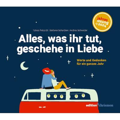 Alles, was ihr tut, geschehe in Liebe, Paperback von Tobias Petzoldt,Stefanie Schardien,Andrea Schneider, Edition chrismon