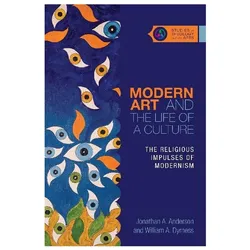 Modern Art and the Life of a Culture, Sachbücher von William A. Dyrness, Jonathan A. Anderson