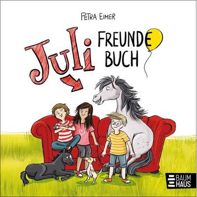 Juli - Freundebuch, Gebundene Ausgabe von Petra Eimer, Baumhaus, 978-3-8339-0879-8