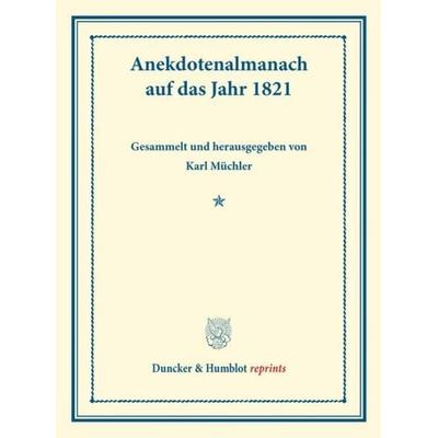 Anekdotenalmanach auf das Jahr 1821., Taschenbuch von , Duncker & Humblot, 978-3-428-17859-9