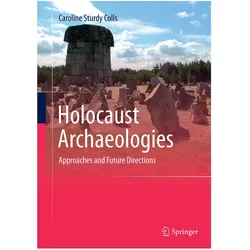 Holocaust Archaeologies, Fachbücher von Caroline Sturdy Colls