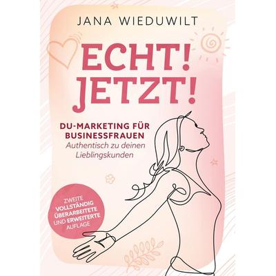 Echt ! Jetzt !, Gebundene Ausgabe von Jana Wieduwilt, Tredition, 978-3-384-38222-1