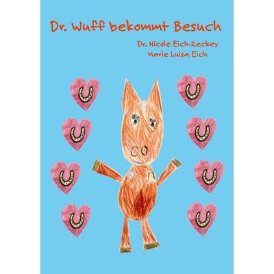 Dr. Wuff bekommt Besuch, Taschenbuch von Nicole Eich-Zeckey, BoD – Books on Demand, 978-3-7693-5851-3