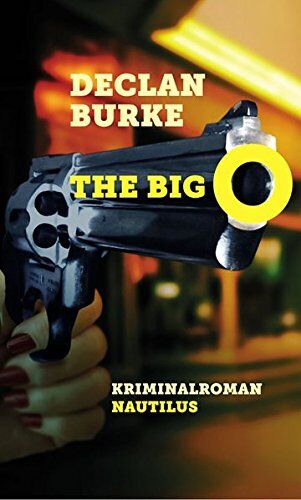 Declan Burke - The Big O: Kriminalroman - Preis vom 09.10.2026 07:28:09 h