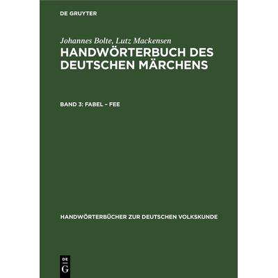 Fabel – Fee, Gebundene Ausgabe von Lutz Mackensen,Johannes Bolte, De Gruyter, 978-3-11-267725-4