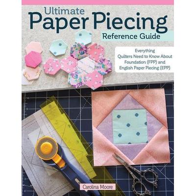 Ultimate Paper Piecing Reference Guide, Taschenbuch von Carolina Moore, David & Charles, 978-1-63981-024-6