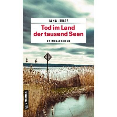 Tod im Land der tausend Seen, Taschenbuch von Jana Jürss, Gmeiner-Verlag, 978-3-8392-2392-5