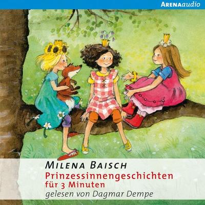 Prinzessinnengeschichten für 3 Minuten - Milena Baisch, Audio, 9783401850870