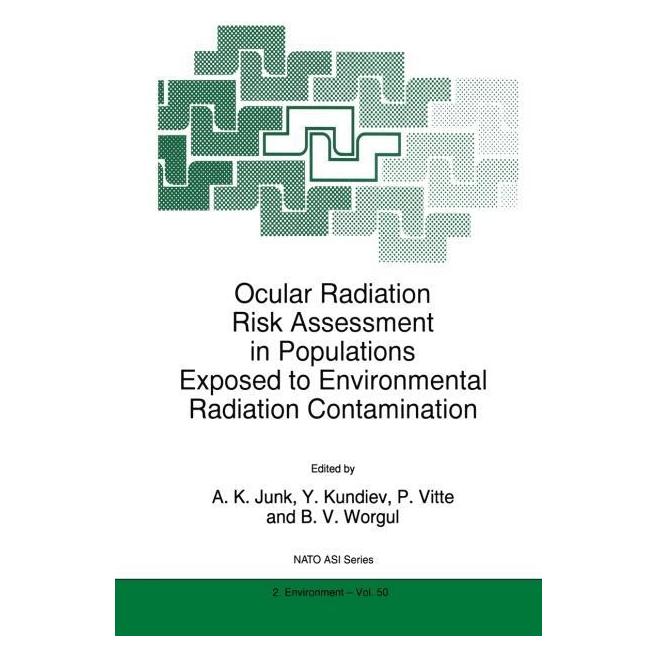 Springer Ocular Radiation Risk Assessment in Populations Exposed to Environmental Radiation Contamination (Englisch, Softcover, A. K. Junk, B. V. Worgul, P. Vitte, Y. Kundiev) (55552245)