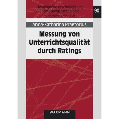 Messung von Unterrichtsqualität durch Ratings, Taschenbuch von Anna-Katharina Praetorius, Waxmann Verlag GmbH, 978-3-8309-2980-2